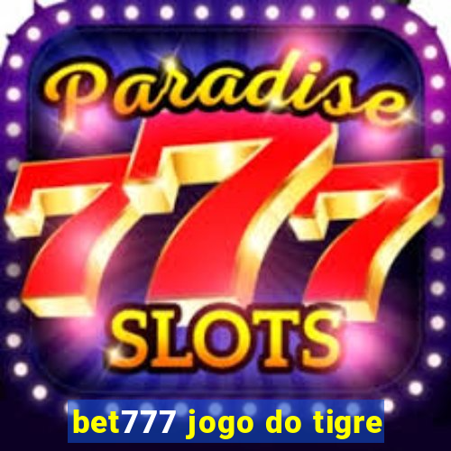 bet777 jogo do tigre